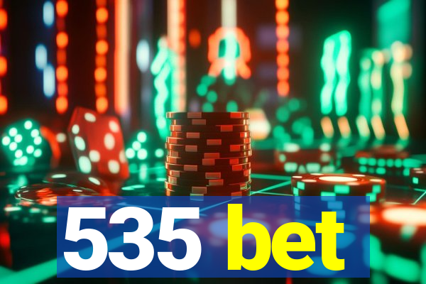 535 bet